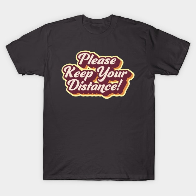 Please Keep Your Distance T-Shirt by McNutt